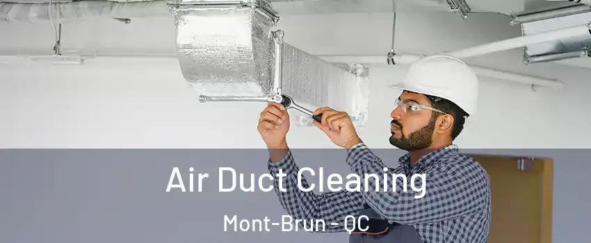  Air Duct Cleaning Mont-Brun - QC