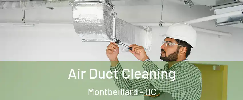  Air Duct Cleaning Montbeillard - QC