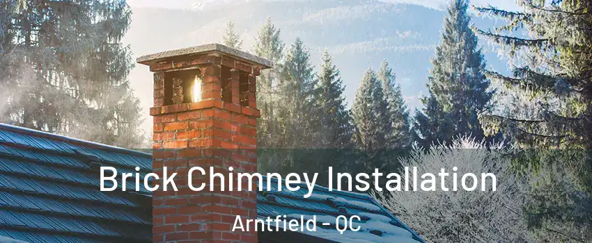  Brick Chimney Installation Arntfield - QC