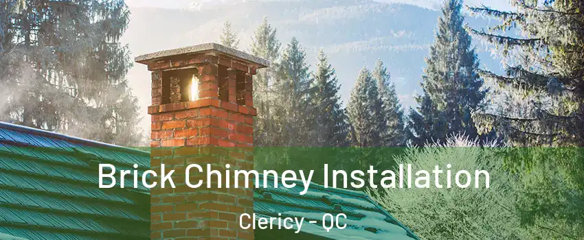  Brick Chimney Installation Clericy - QC