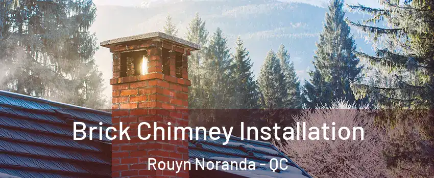  Brick Chimney Installation Rouyn Noranda - QC
