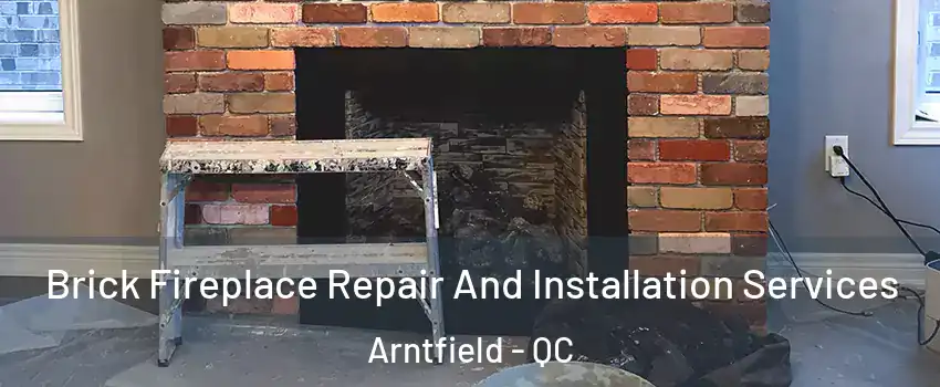 Brick Fireplace Repair And Installation Services Arntfield - QC