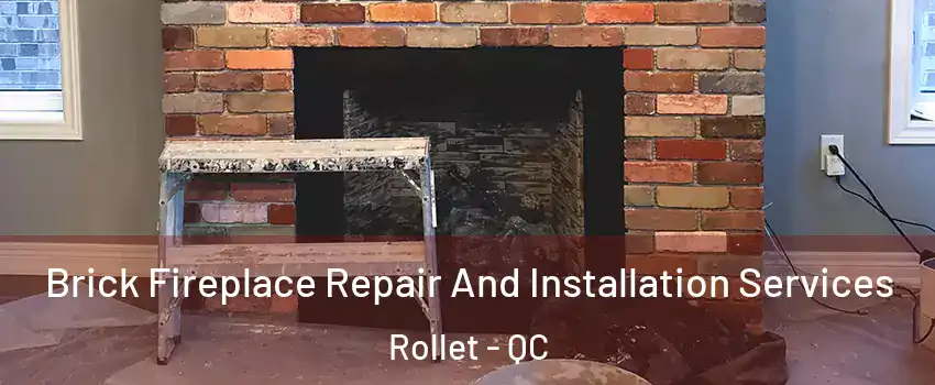 Brick Fireplace Repair And Installation Services Rollet - QC