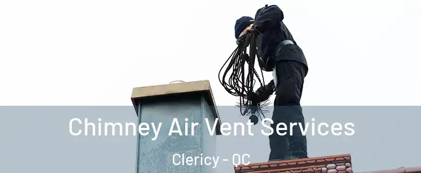 Chimney Air Vent Services Clericy - QC