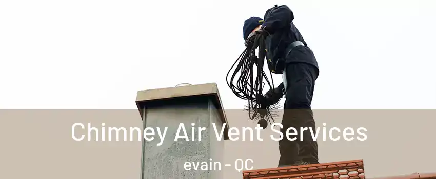  Chimney Air Vent Services evain - QC