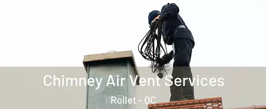  Chimney Air Vent Services Rollet - QC