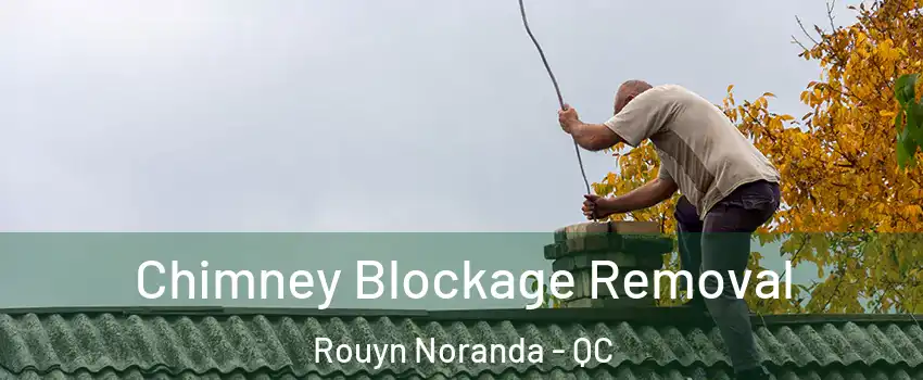  Chimney Blockage Removal Rouyn Noranda - QC