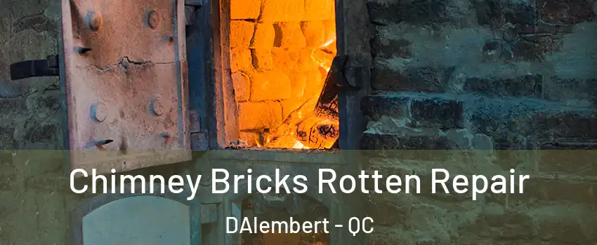  Chimney Bricks Rotten Repair DAlembert - QC