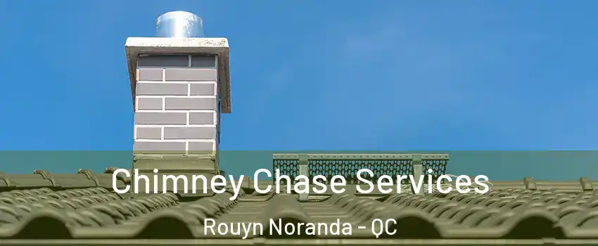  Chimney Chase Services Rouyn Noranda - QC