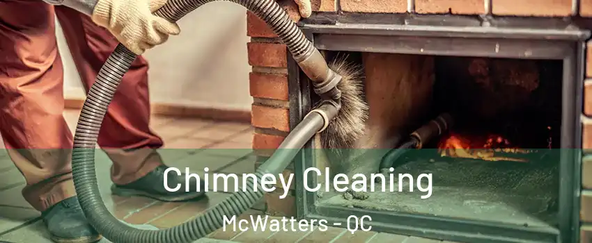  Chimney Cleaning McWatters - QC