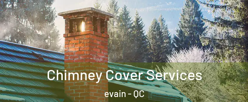  Chimney Cover Services evain - QC