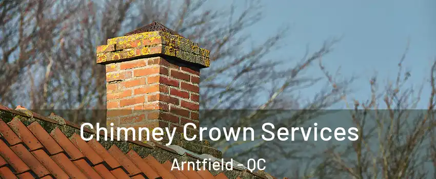  Chimney Crown Services Arntfield - QC