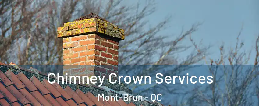  Chimney Crown Services Mont-Brun - QC