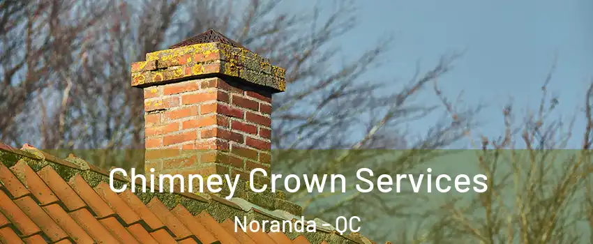  Chimney Crown Services Noranda - QC