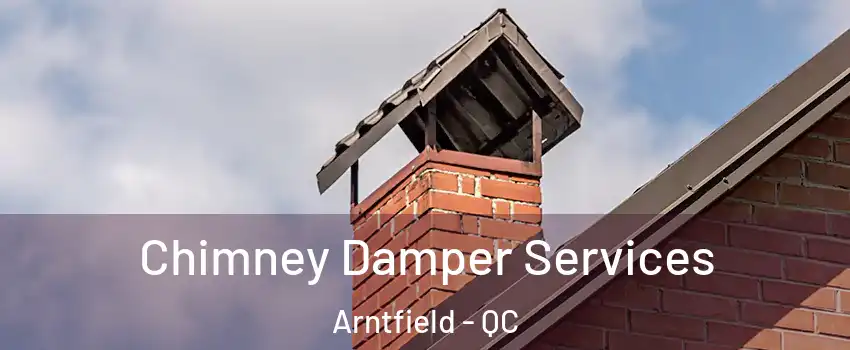  Chimney Damper Services Arntfield - QC