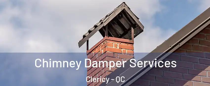  Chimney Damper Services Clericy - QC