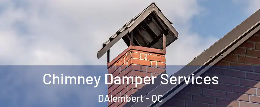  Chimney Damper Services DAlembert - QC