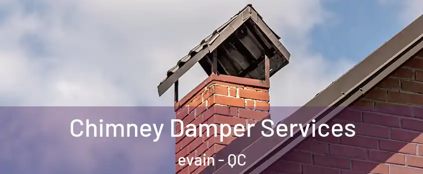  Chimney Damper Services evain - QC