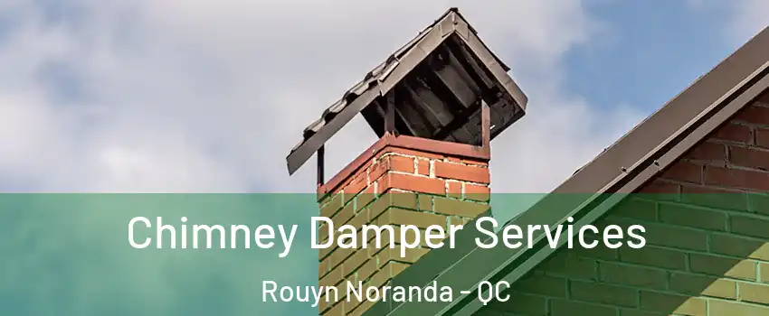  Chimney Damper Services Rouyn Noranda - QC