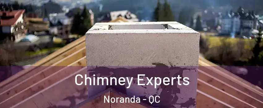 Chimney Experts Noranda - QC