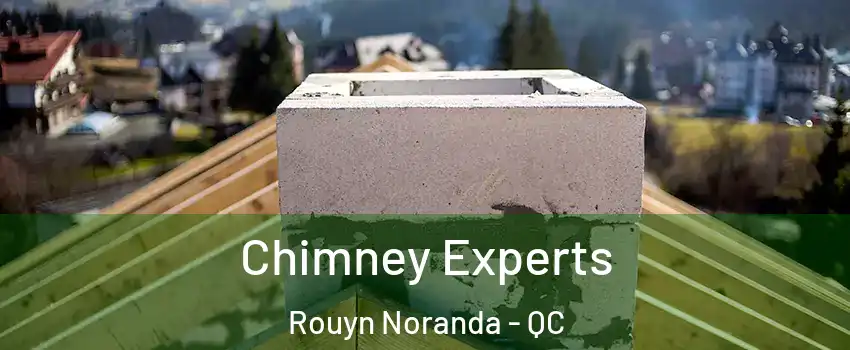 Chimney Experts Rouyn Noranda - QC