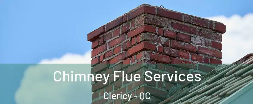  Chimney Flue Services Clericy - QC