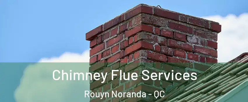  Chimney Flue Services Rouyn Noranda - QC