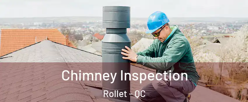  Chimney Inspection Rollet - QC