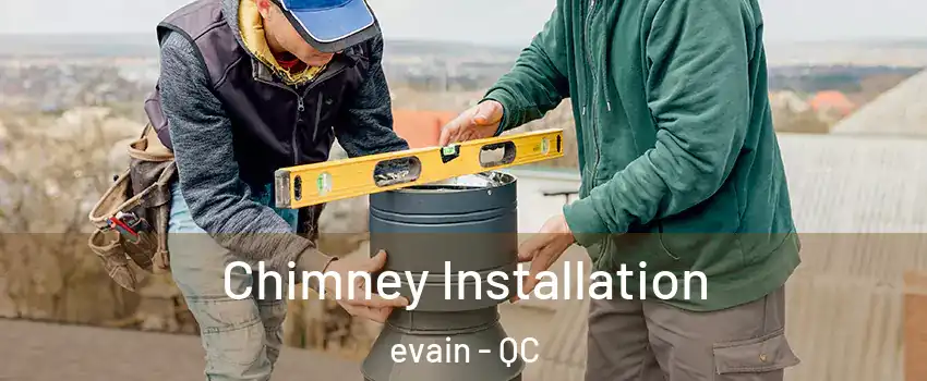  Chimney Installation evain - QC