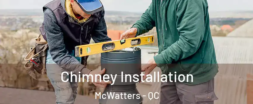  Chimney Installation McWatters - QC
