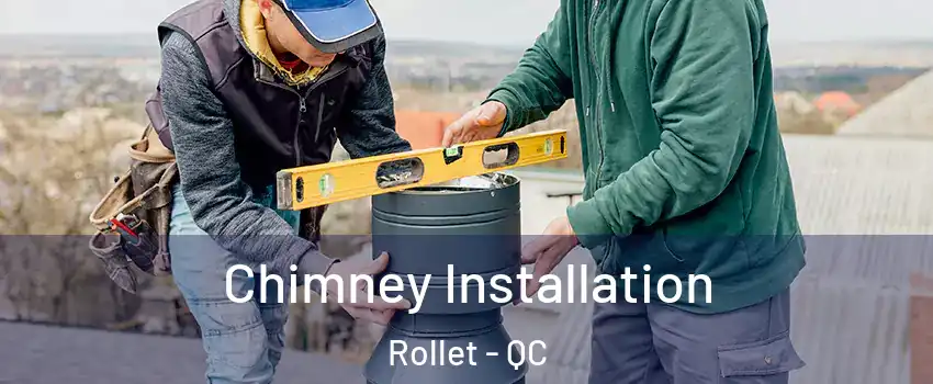  Chimney Installation Rollet - QC
