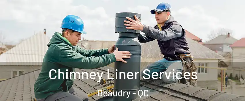  Chimney Liner Services Beaudry - QC