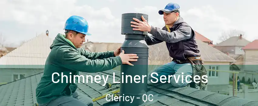  Chimney Liner Services Clericy - QC