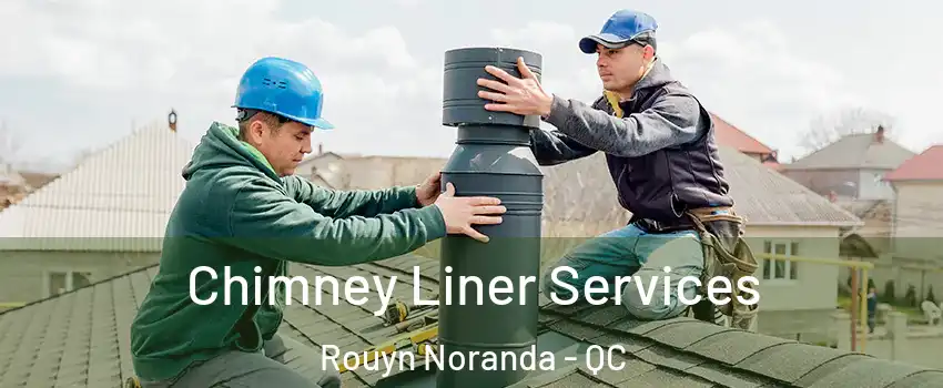  Chimney Liner Services Rouyn Noranda - QC