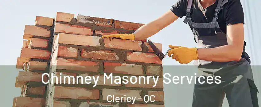  Chimney Masonry Services Clericy - QC