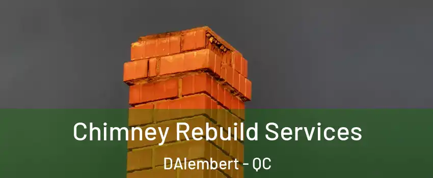  Chimney Rebuild Services DAlembert - QC