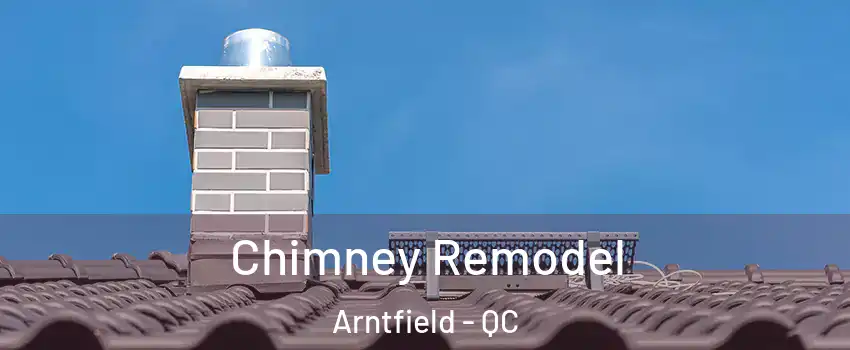  Chimney Remodel Arntfield - QC