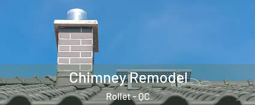  Chimney Remodel Rollet - QC