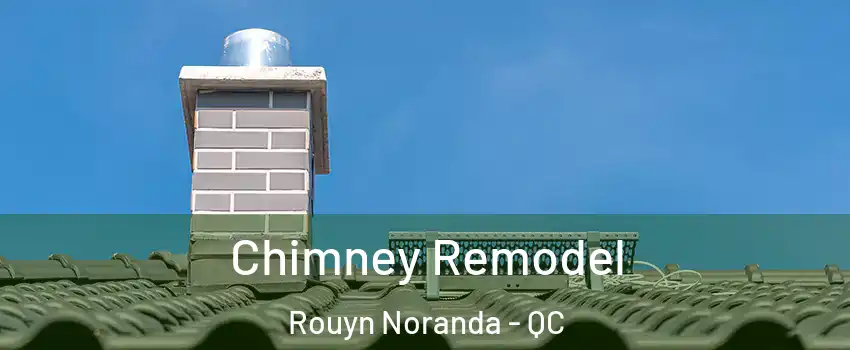  Chimney Remodel Rouyn Noranda - QC