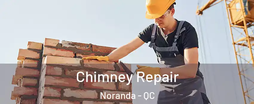  Chimney Repair Noranda - QC