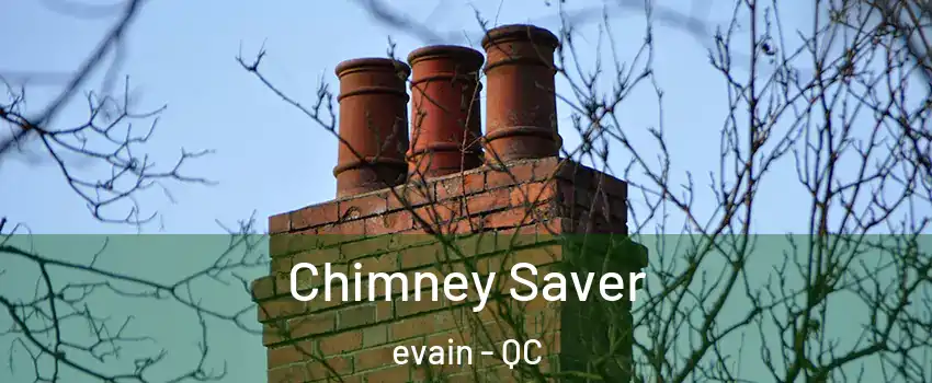  Chimney Saver evain - QC