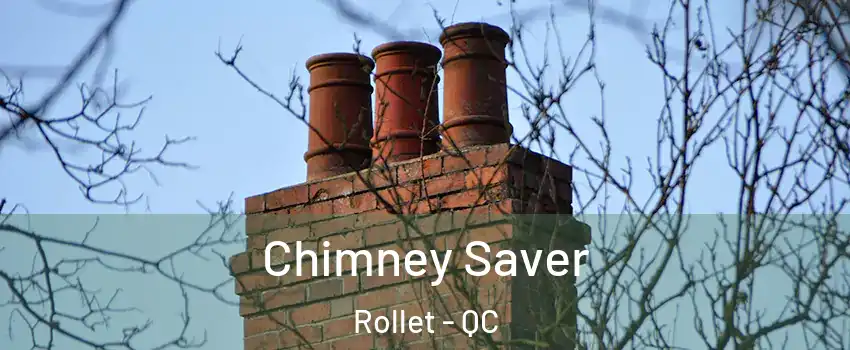  Chimney Saver Rollet - QC
