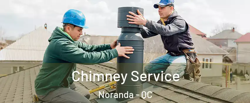  Chimney Service Noranda - QC