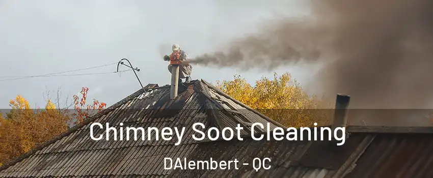  Chimney Soot Cleaning DAlembert - QC