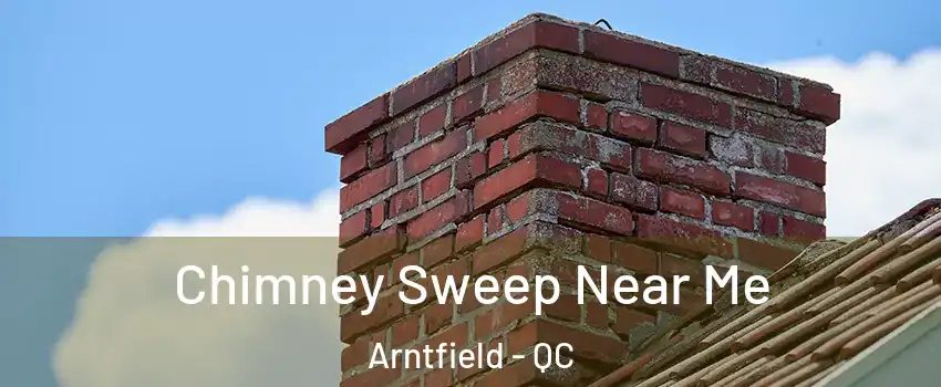  Chimney Sweep Near Me Arntfield - QC
