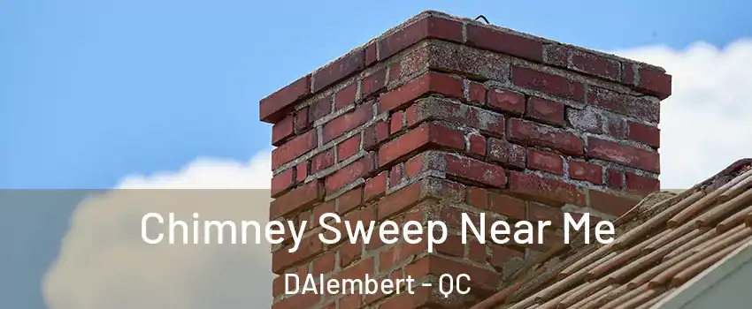  Chimney Sweep Near Me DAlembert - QC