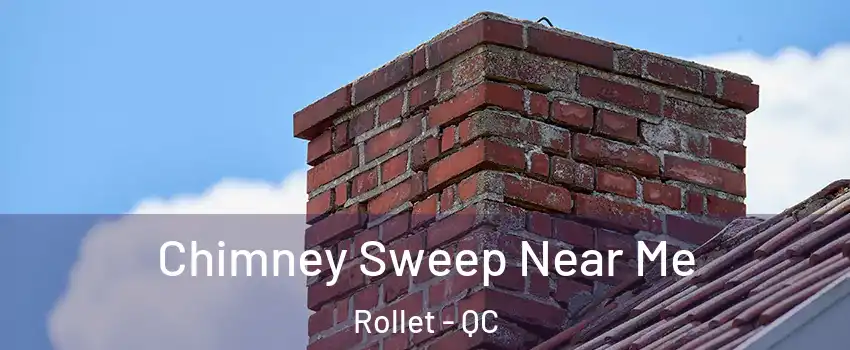  Chimney Sweep Near Me Rollet - QC