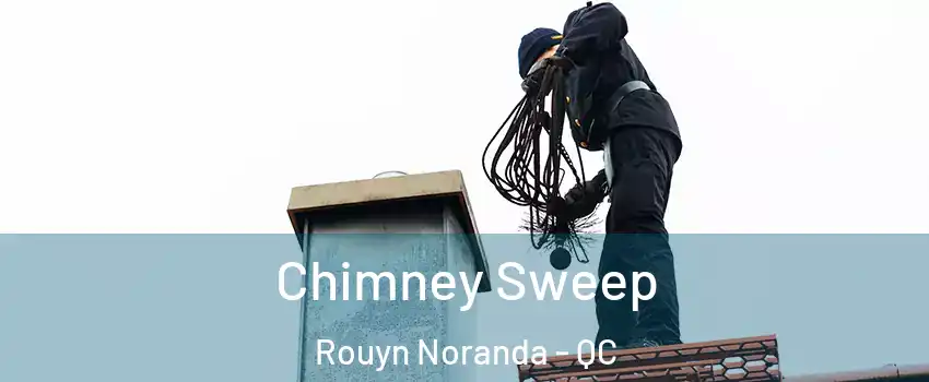  Chimney Sweep Rouyn Noranda - QC