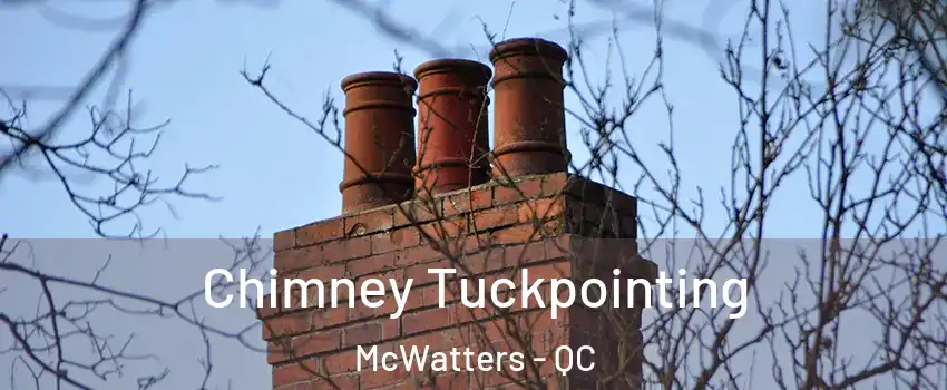  Chimney Tuckpointing McWatters - QC