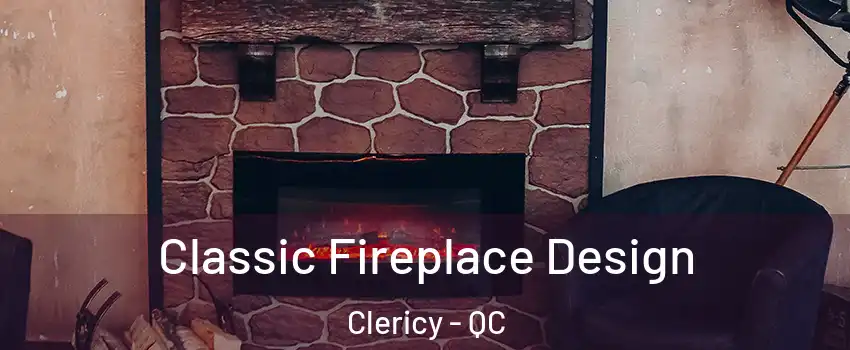  Classic Fireplace Design Clericy - QC